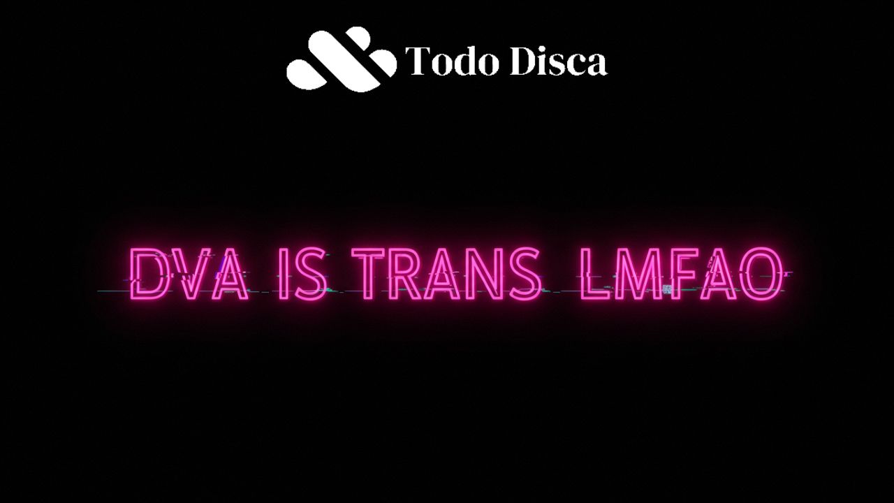 dva is trans lmfao